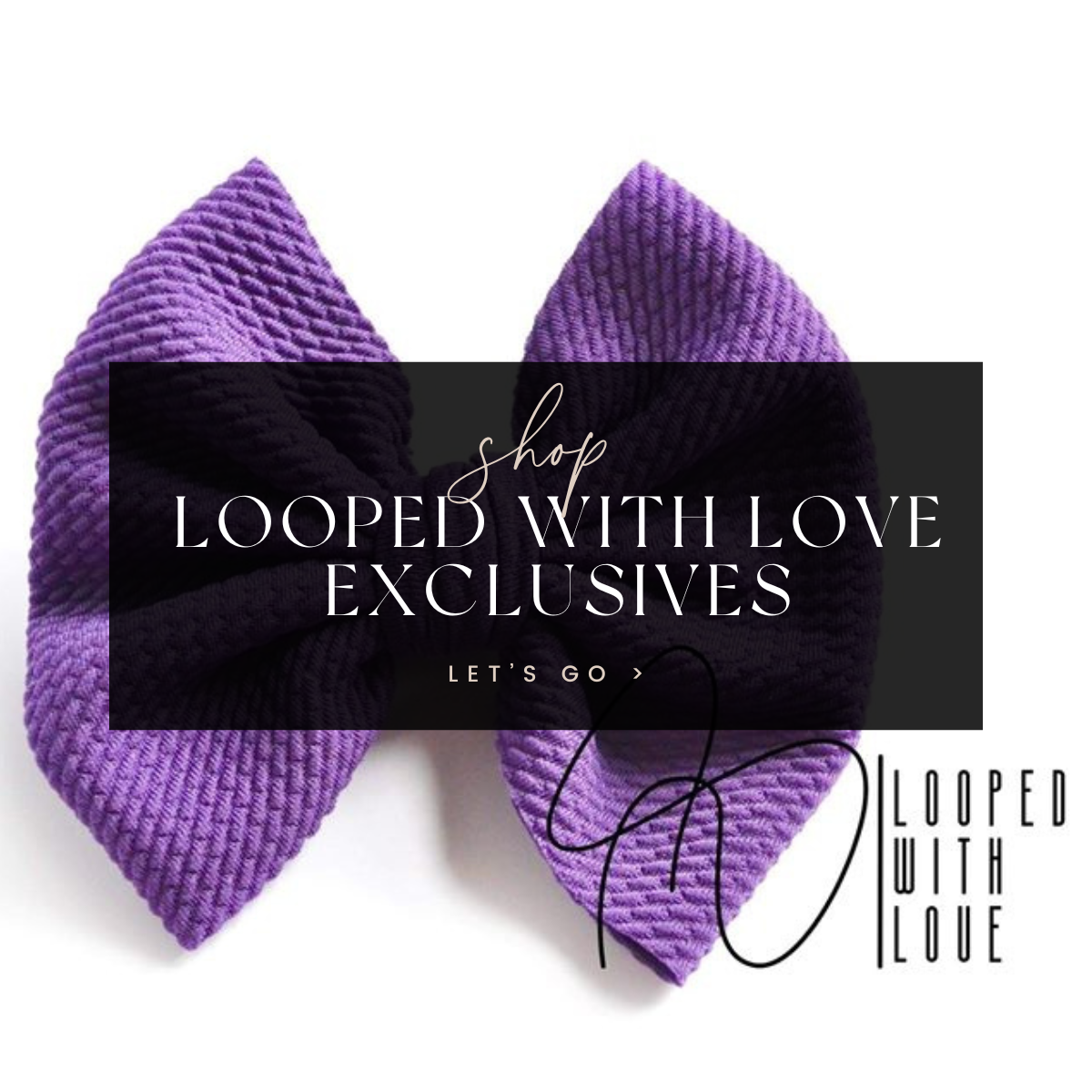 Looped with Love Exclusive