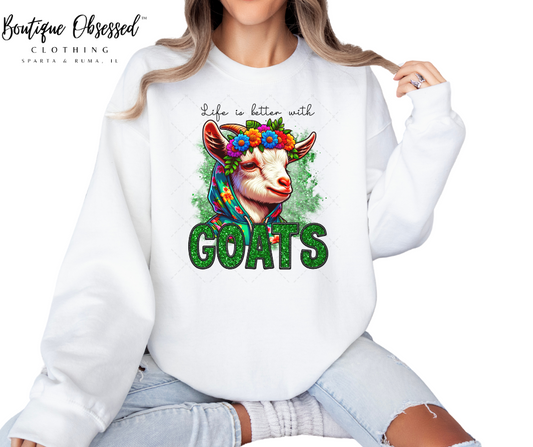Life is Better With Goats Crewneck