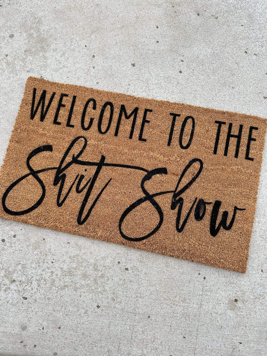 Welcome to the Shit Show- Door Mat