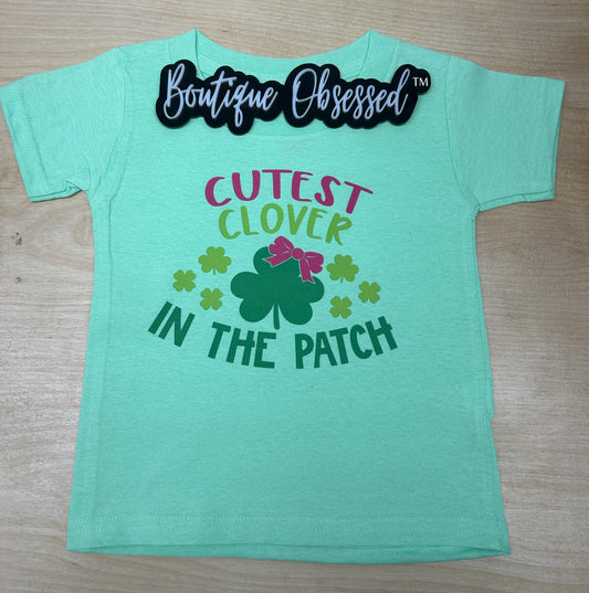Cutest Clover in the Patch Tee