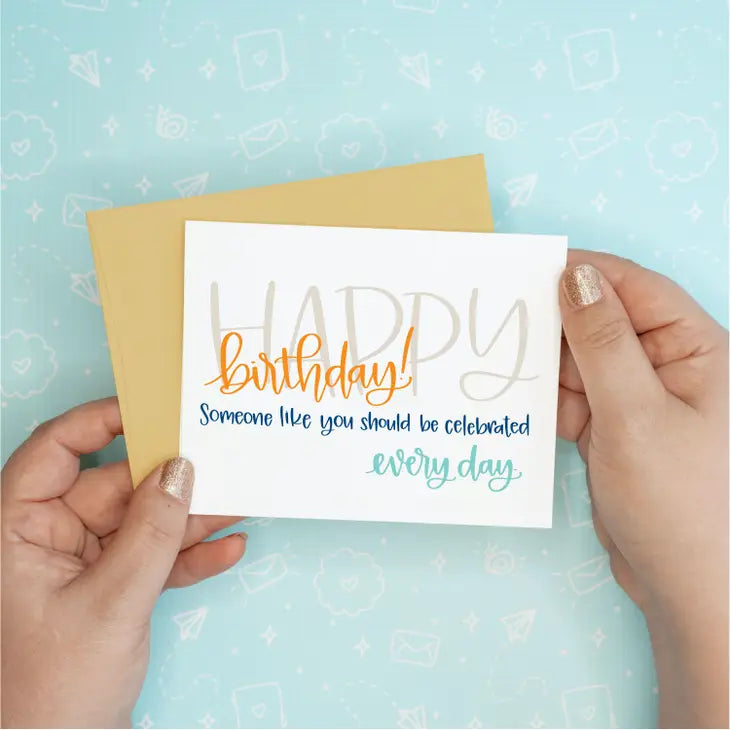 Celebrate Every Day Birthday Card