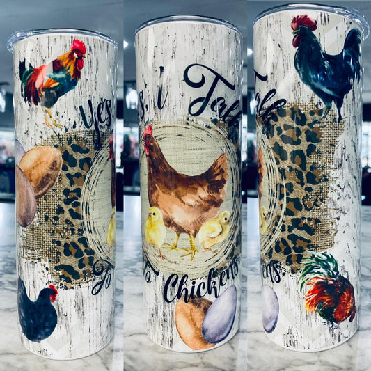 I Talk To Chickens Tumbler